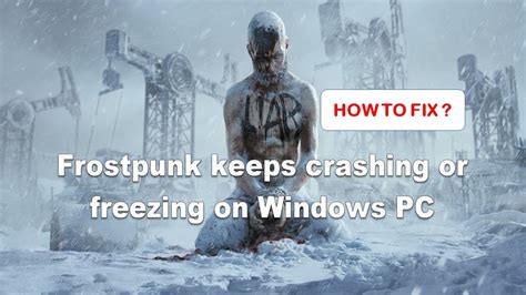 How To Fix Frostpunk Keeps Crashing Or Freezing On Windows PC YouTube