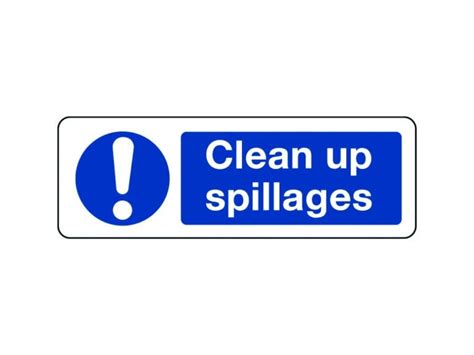 Clean Up Spillages Sign Mandatory Signs Safe Industrial