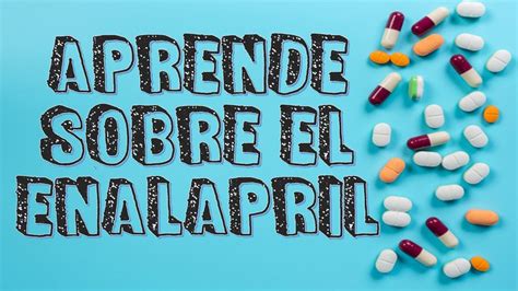 Para Que Sirve El Enalapril 💊 Efectos Secundarios😲 Mecanismo De AcciÓn👈💊dosis🩺 PresentaciÓn