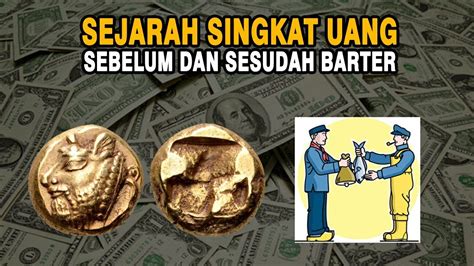 Sejarah Singkat Uang Dari Masa Sebelum Dan Setelah Barter Youtube