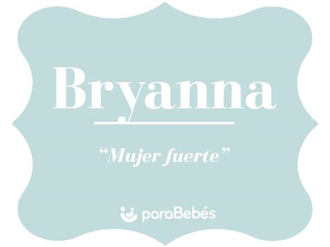 Bryanna Significado Origen Y Popularidad Escenika