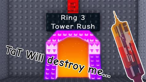 Doing The Ring 3 Tower Rush Youtube