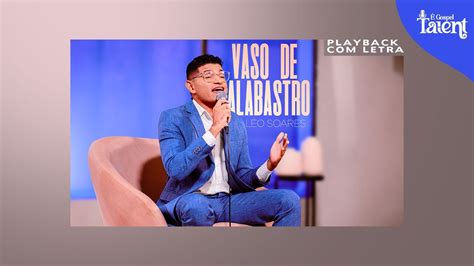 L O Soares Vaso De Alabastro Playback Letra Youtube