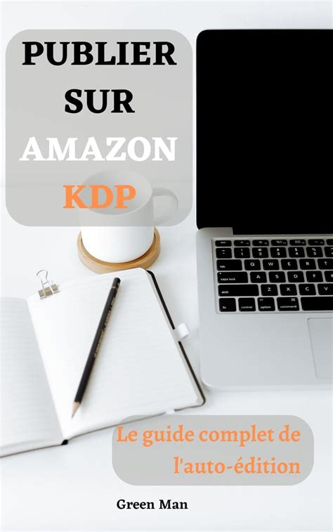 Amazon fr Publier sur Amazon KDP Le guide complet de l auto édition