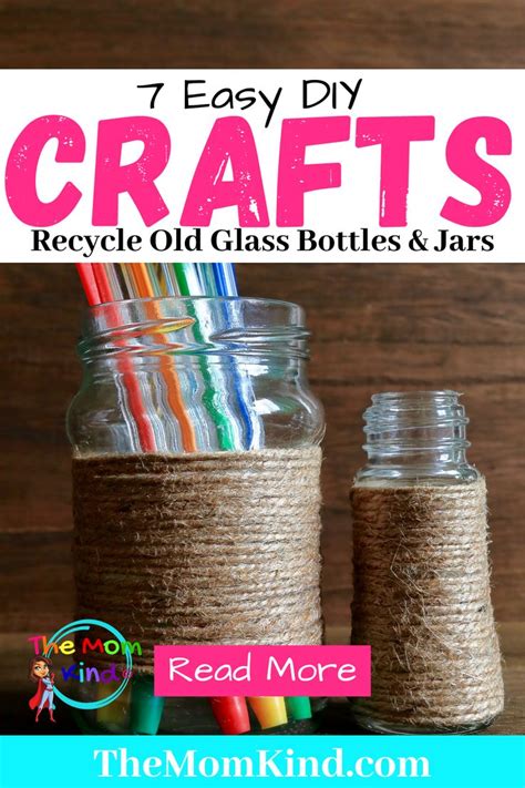 7 Diy Ideas To Recycle Old Glass Bottles And Jars The Mom Kind Old