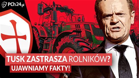 UJAWNIAMY FAKTY WS PROTESTÓW TUSK ZASTRASZA ROLNIKÓW YouTube