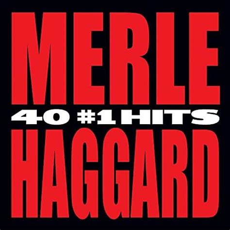 40 1 Hits By Merle Haggard On Amazon Music Unlimited