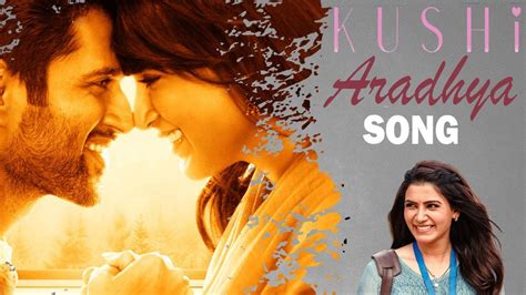 Aradhya Song Kushi Movie 2nd Single Kushi Vijay Deverakonda