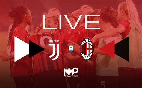 Mp Relive Serie A Femminile Juventus Milan Rivivi Il Match