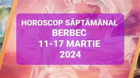 Berbec Tarot Horoscop 11 17 Martie 2024 YouTube