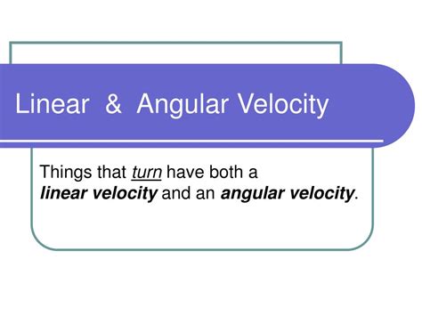 PPT - Linear & Angular Velocity PowerPoint Presentation, free download ...