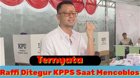 Ternyata Raffi Ahmad Ditegur Kpps Saat Mencoblos Youtube