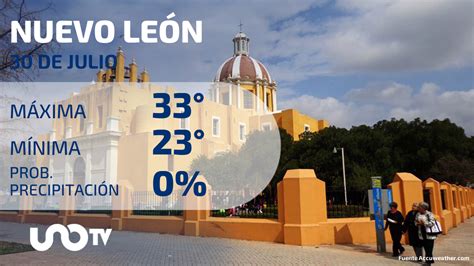 Clima en Nuevo León para el 30 de julio de 2023 UnoTV