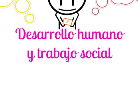 Desarrollo Humano Y Trabajo Social By Ver Nica Alexandra Zapata Giraldo