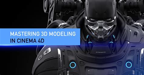 Mastering 3d Modeling In Cinema 4d