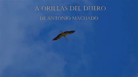 A Orillas Del Duero De Antonio Machado Poemas Antoniomachado Orillas