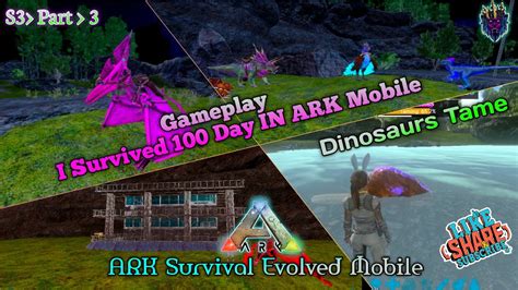 Ark Mobile I Survived Days In Ark Mobile Dinosaurs Taming Noob