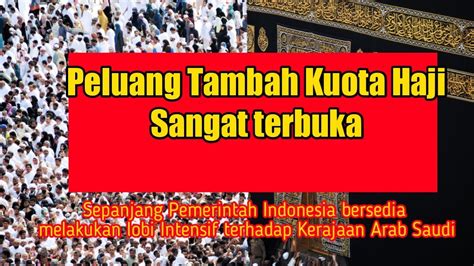 Peluang Tambah Kuota Sangat Terbuka Ya Allah Mudahkan Asal Pemerintah