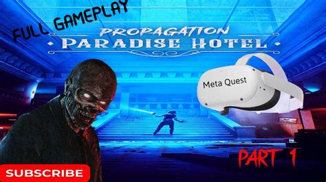 This New Spooky Vr Zombie Is Scary Propagation Paradise Hotel Youtube