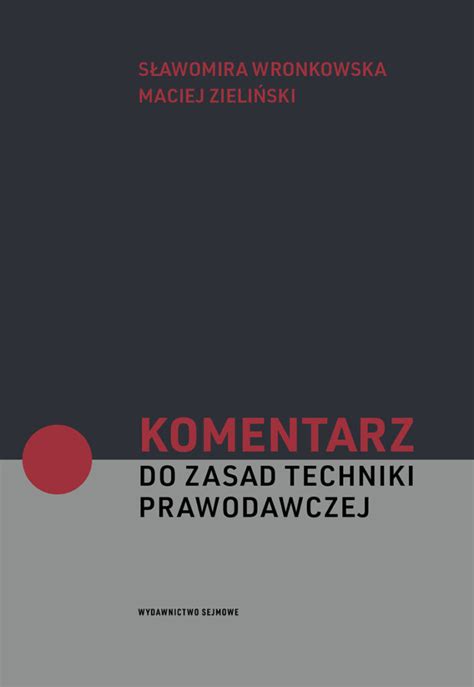 Komentarz Do Zasad Techniki Prawodawczej Wydawnictwo Sejmowe