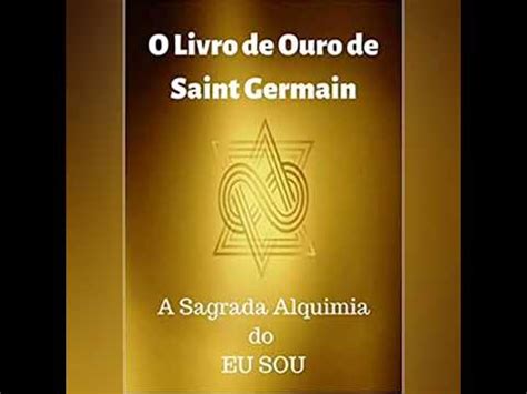 O Livro De Ouro De Saint Germain Cap Eu Sou Youtube