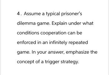 Answered 4 Assume A Typical Prisoner S Dilemma Bartleby