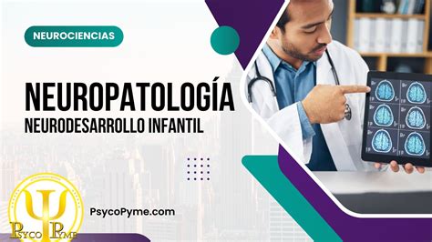 Neurociencias Neuropatología En El Neurodesarrollo Infantil