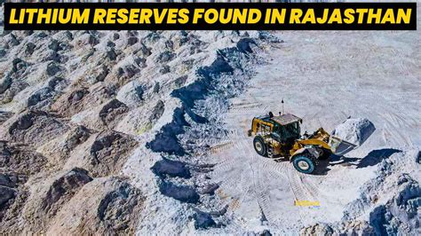 Rajasthan Lithium Reserves Surpass J K S Gsi Discovered Tonnes