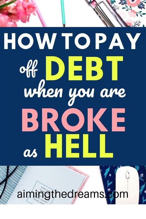 How To Get Out Of Debt When You Are Broke Aimingthedreams Debt