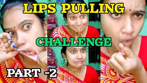 Lip Pulling PART 2 Lip Pulling Challenge Video Very Funny Video