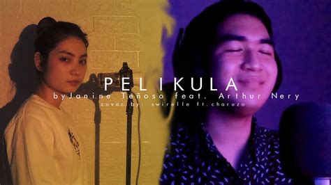 Pelikula Janine Teñoso feat Arthur Nery Cover by Swirelle ft