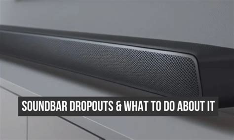 7 Reasons Your Soundbar Keeps Cutting Out MountYourBox