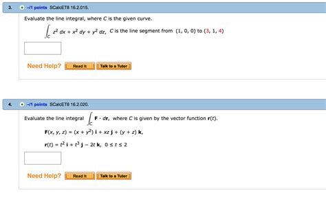 Solved Evaluate The Line Integral Where C Is The Given Chegg