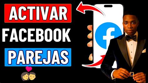 Como Activar Facebook Parejas Habilita Si No Los Tiene