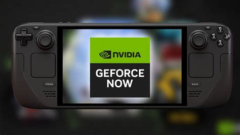 Stream On The Go Geforce Now Beta Simplifies Gaming On Steam Deck Brief