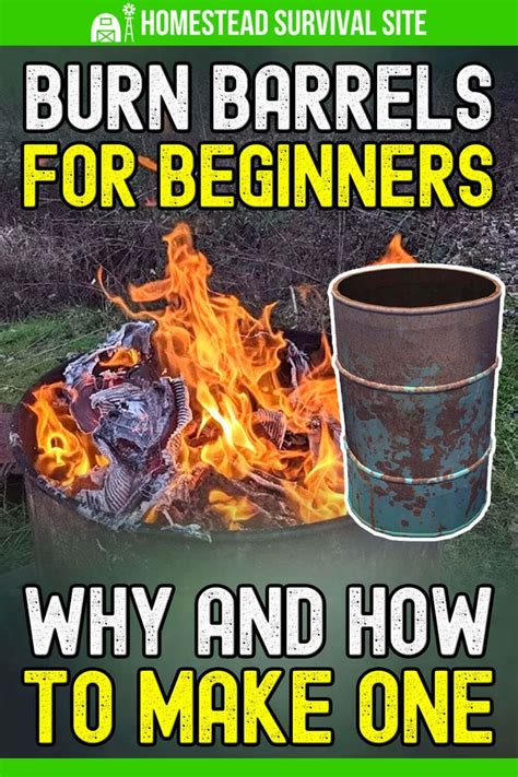 Burn Barrels For Beginners Why And How To Make One Burn Barrel Barrel Metal Barrel