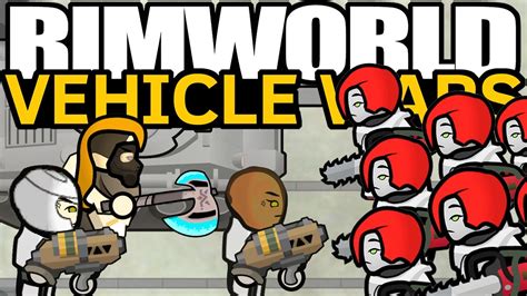 The Final War Rimworld Vehicle Wars 18 YouTube