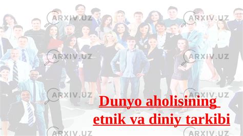 Dunyo Aholisining Etnik Va Diniy Tarkibi