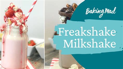 Freak Shake Milkshake Recipe Baking Mad YouTube