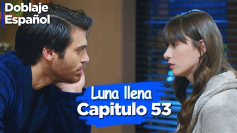 Luna llena Capitulo 53 Doblado Español Dolunay YouTube