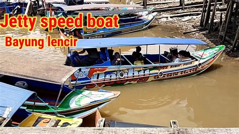 Jetty Speedboat Bayung Lencir Sumatera Selatan YouTube