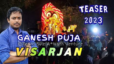 Ganesh Puja Visarjan Teaser Rourkela Ganesh Puja Visarjan