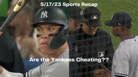 5 17 23 Sports Recap Are The Yankees Cheating Youtube