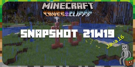 Minecraft 1 17 Snapshot 21w19a Minecraft France