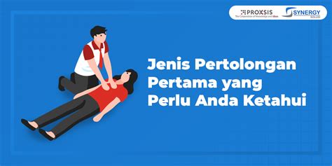 Jenis Pertolongan Pertama Yang Perlu Anda Ketahui Synergy Solusi Group