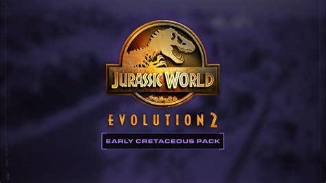 Jurassic World Evolution 2 Early Cretaceous Pack Launch Trailer Youtube