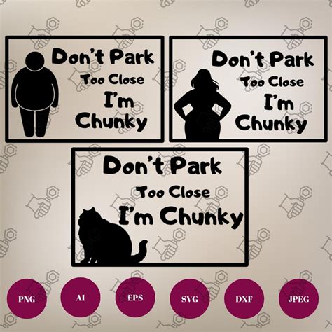 Dont Park Too Close Im Chunky Svg Funny Car Decal Svg Cricut Funny