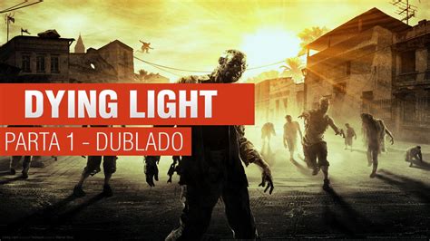 Detonado Dying Light Parte Dublado Pt Br Youtube