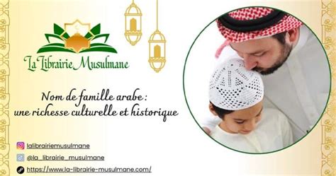 Nom de famille arabe | Signification et liste à découvrir en ligne