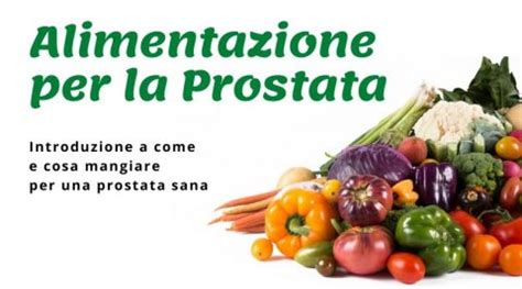 Alimentazione Per La Prostata Come E Cosa Mangiare